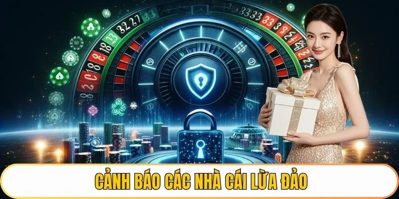 Cảnh Báo - Top Nhà Cái Lừa Đảo 2025 Người Chơi Cần Tránh Xa